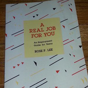 A real job for you by Rose P. Lee Employment guide for teens 1985/Vintage